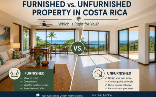 Furnished vs. Unfurnished Property in Costa Rica